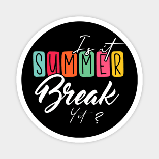 Is It Summer Break Yet Magnet